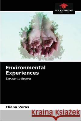 Environmental Experiences Eliana Veras 9786203142310 Our Knowledge Publishing - książka