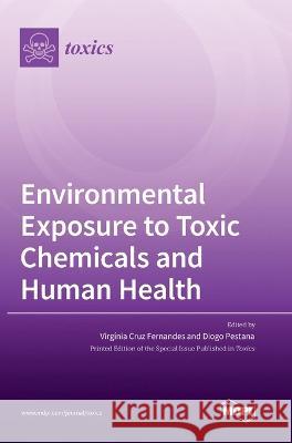 Environmental Exposure to Toxic Chemicals and Human Health Virginia Cruz Fernandes Diogo Pestana  9783036572697 Mdpi AG - książka