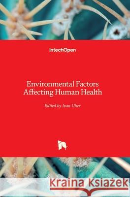 Environmental Factors Affecting Human Health Ivan Uher 9781789855272 Intechopen - książka