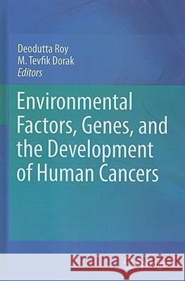 Environmental Factors, Genes, and the Development of Human Cancers Deodutta Roy M. Tevfik Dorak 9781441967510 Not Avail - książka