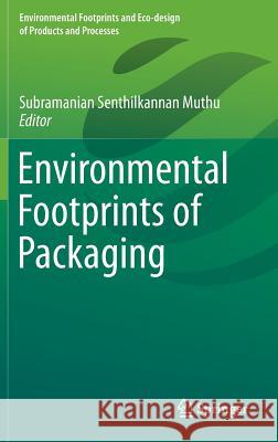 Environmental Footprints of Packaging Subramanian Senthilkannan Muthu 9789812879110 Springer - książka
