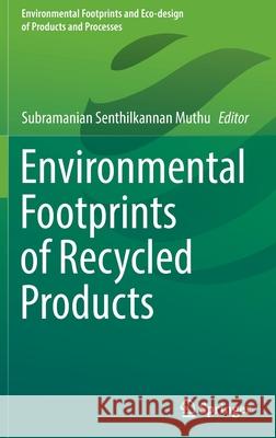 Environmental Footprints of Recycled Products  9789811684258 Springer Verlag, Singapore - książka