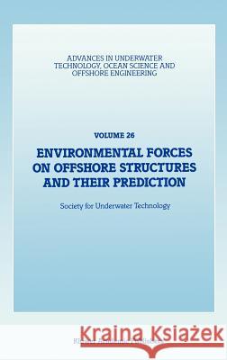 Environmental Forces on Offshore Structures and Their Prediction Society for Underwater Technology (Sut) 9780792309659 Springer - książka