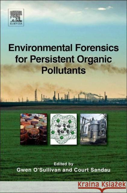 Environmental Forensics for Persistent Organic Pollutants Gwen OSullivan 9780444594242  - książka