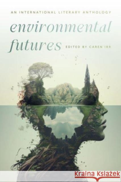 Environmental Futures: An International Literary Anthology  9781684582112 Brandeis University Press - książka
