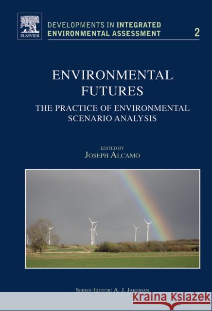 Environmental Futures: The Practice of Environmental Scenario Analysis Volume 2 Alcamo, J. 9780444532930 Elsevier Science - książka