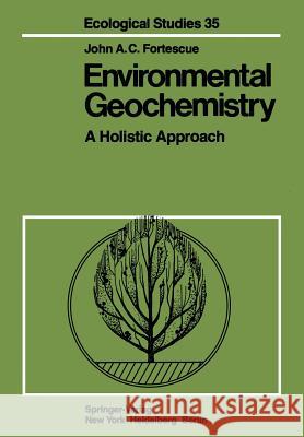 Environmental Geochemistry: A Holistic Approach Fortescue, J. A. C. 9781461260479 Springer - książka