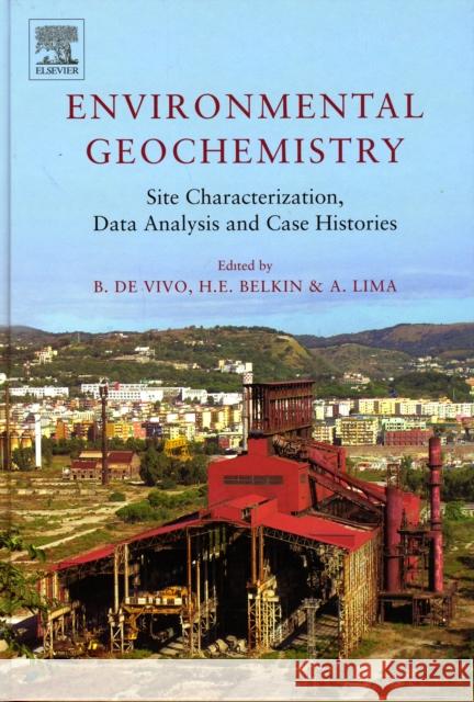 Environmental Geochemistry: Site Characterization, Data Analysis and Case Histories B. d Harvey Belkin Annamaria Lima 9780444531599 Elsevier Science - książka