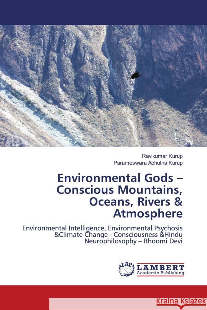 Environmental Gods - Conscious Mountains, Oceans, Rivers & Atmosphere Kurup, Ravikumar, Achutha Kurup, Parameswara 9786208437626 LAP Lambert Academic Publishing - książka
