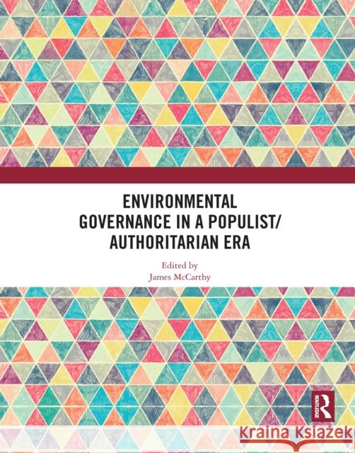 Environmental Governance in a Populist/Authoritarian Era James McCarthy 9781032087108 Routledge - książka