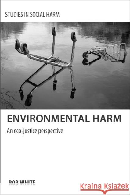 Environmental Harm: An Eco-Justice Perspective White, Rob 9781447300403  - książka