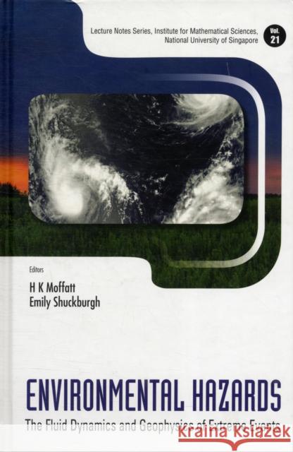 Environmental Hazards: The Fluid Dynamics and Geophysics of Extreme Events Moffatt, H. Keith 9789814313285 World Scientific Publishing Company - książka