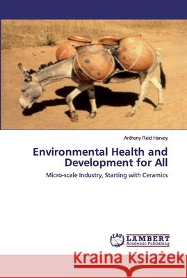 Environmental Health and Development for All Harvey, Anthony Reid 9786202514149 LAP Lambert Academic Publishing - książka