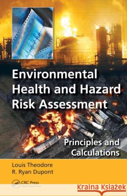 Environmental Health and Hazard Risk Assessment: Principles and Calculations Theodore, Louis 9781439868874  - książka