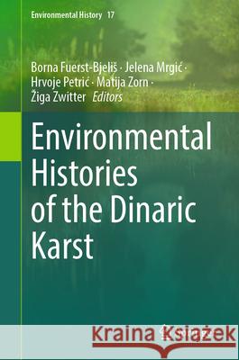 Environmental Histories of the Dinaric Karst Borna Fuerst-Bjelis Jelena Mrgic Hrvoje Petric 9783031560880 Springer - książka