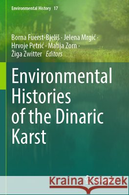 Environmental Histories of the Dinaric Karst  9783031560910 Springer International Publishing - książka