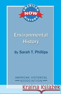 Environmental History Sarah T. Phillips 9780872291935 American Historical Association - książka