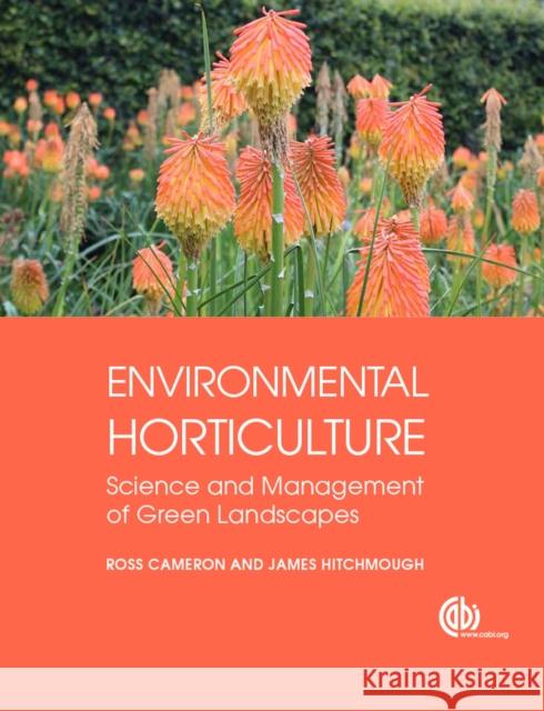 Environmental Horticulture: Science and Management of Green Landscapes Ross Cameron 9781780641386 CABI Publishing - książka