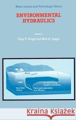 Environmental Hydraulics Vijay P. Singh V. P. Singh W. H. Hager 9780792339830 Springer - książka