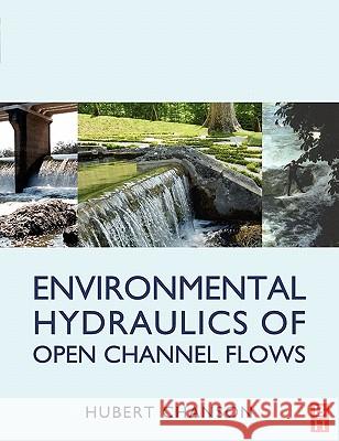 Environmental Hydraulics for Open Channel Flows Hubert Chanson 9780750661652 Butterworth-Heinemann - książka