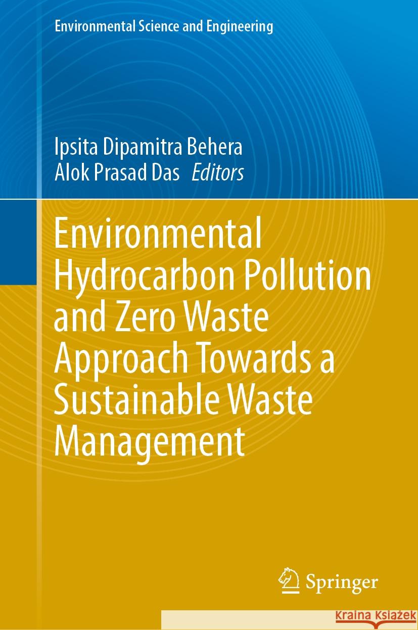 Environmental Hydrocarbon Pollution and Zero Waste Approach Towards a Sustainable Waste Management Ipsita Dipamitra Behera Alok Prasad Das 9783031816147 Springer - książka