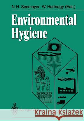 Environmental Hygiene Norbert H. Seemayer Wolfgang Hadnagy 9783642737688 Springer - książka