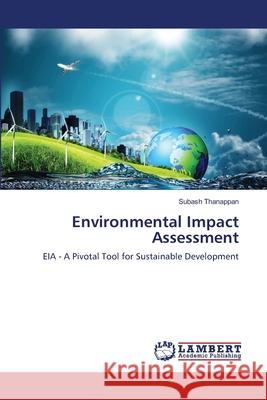 Environmental Impact Assessment Subash Thanappan 9786203303247 LAP Lambert Academic Publishing - książka