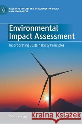 Environmental Impact Assessment: Incorporating Sustainability Principles Tor Hundloe 9783030809416 Palgrave MacMillan - książka