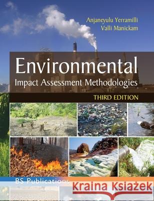 Environmental Impact Assessment Methodologies Anjaneyulu Yerramilli, Valli Manickam 9789391910495 BS Publications - książka