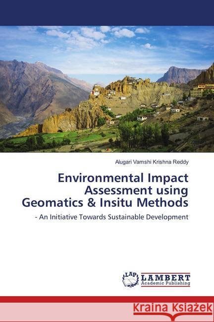 Environmental Impact Assessment using Geomatics & Insitu Methods : - An Initiative Towards Sustainable Development Reddy, Alugari Vamshi Krishna 9786138387091 LAP Lambert Academic Publishing - książka