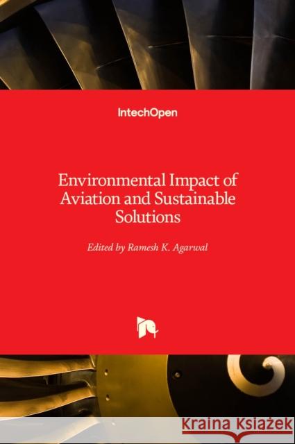 Environmental Impact of Aviation and Sustainable Solutions Ramesh K. Agarwal 9781839623578 Intechopen - książka