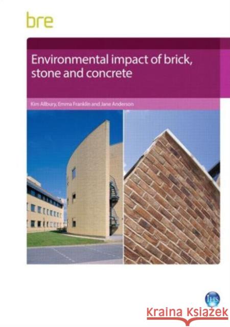 Environmental Impact of Brick, Stone and Concrete Kim Allbury, Emma Franklin, Anderson Jane 9781848063204 IHS BRE Press - książka