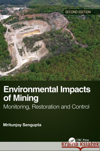 Environmental Impacts of Mining: Monitoring, Restoration, and Control, Second Edition Mritunjoy Sengupta 9780367861001 CRC Press - książka