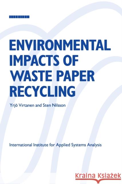 Environmental Impacts of Waste Paper Recycling Yrjo Virtanen Sten Nilsson 9781853831607 JAMES & JAMES (SCIENCE PUBLISHERS) LTD - książka