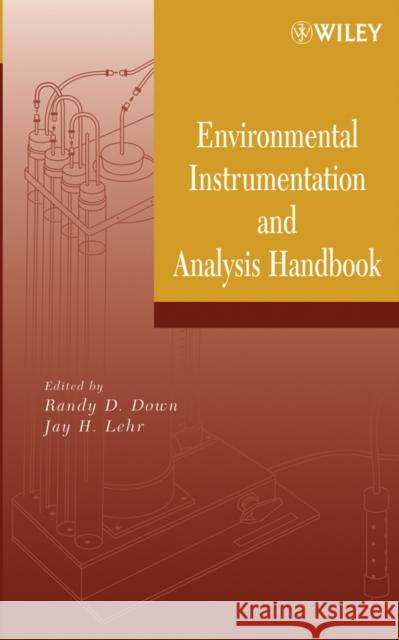 Environmental Instrumentation and Analysis Handbook Randy D. Down Randy D. Down Jay H. Lehr 9780471463542 Wiley-Interscience - książka