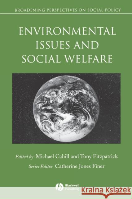 Environmental Issues and Social Welfare Cahill                                   Joyce Ed. Fitzpatrick Michael Cahill 9780631235521 Wiley-Blackwell - książka