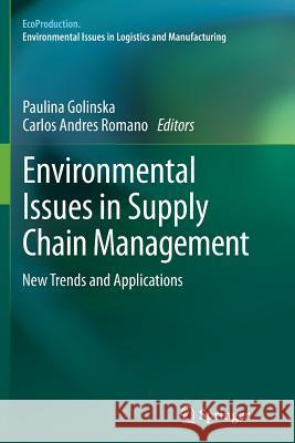 Environmental Issues in Supply Chain Management: New Trends and Applications Golinska, Paulina 9783642444937 Springer - książka