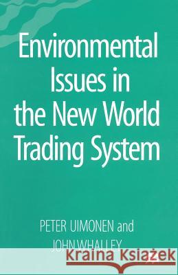 Environmental Issues in the New World Trading System Peter Uimonen John Whalley 9781349254149 Palgrave MacMillan - książka