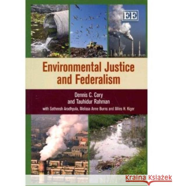 Environmental Justice and Federalism Dennis C. Cory Miles H. Kiger Satheesh Aradhyula 9781782540823 Edward Elgar Publishing Ltd - książka