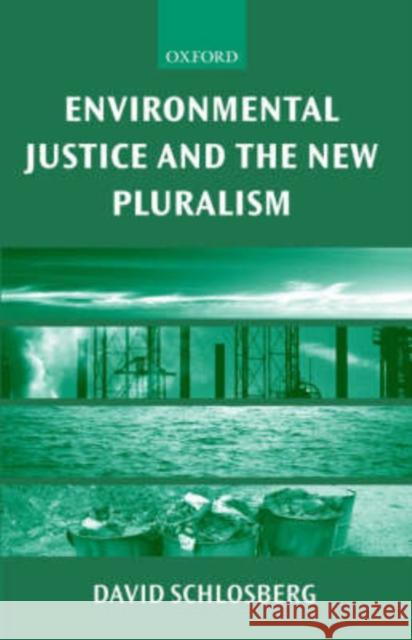 Environmental Justice and the New Pluralism: The Challenge of Difference for Environmentalism Schlosberg, David 9780199256419 Oxford University Press - książka
