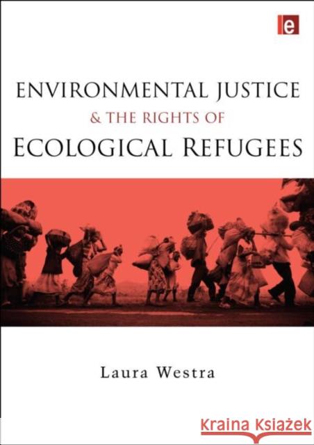 Environmental Justice and the Rights of Ecological Refugees Laura Westra 9781844077977  - książka