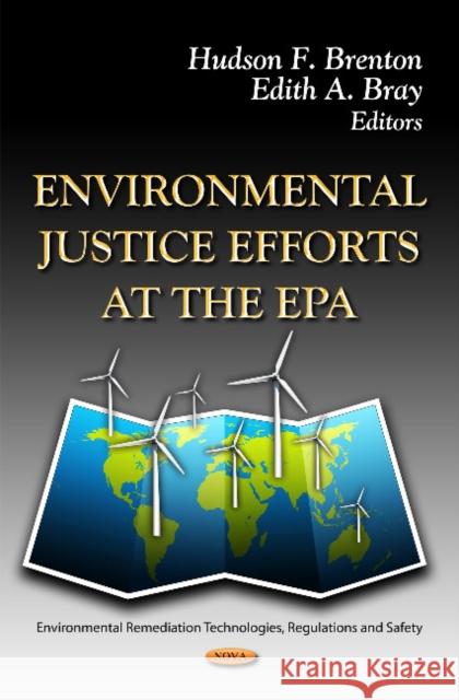 Environmental Justice Efforts at the EPA Hudson F Brenton, Edith A Bray 9781619426061 Nova Science Publishers Inc - książka