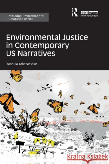 Environmental Justice in Contemporary Us Narratives Yanoula Athanassakis 9780367027001 Routledge - książka