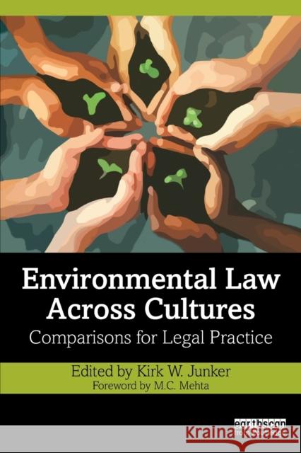 Environmental Law Across Cultures: Comparisons for Legal Practice Kirk W. Junker 9780367028268 Routledge - książka