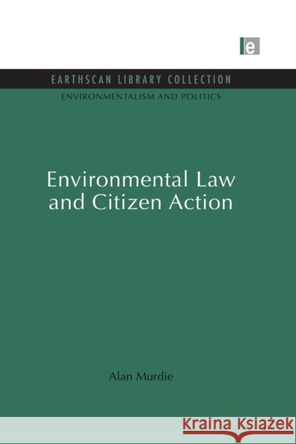 Environmental Law and Citizen Action Alan Murdie 9780415847438 Routledge - książka