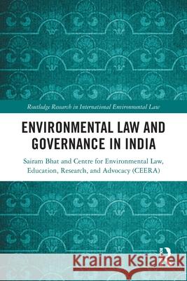 Environmental Law and Governance in India Sairam (National Law School of India University, India) Bhat 9781032699554 Routledge - książka