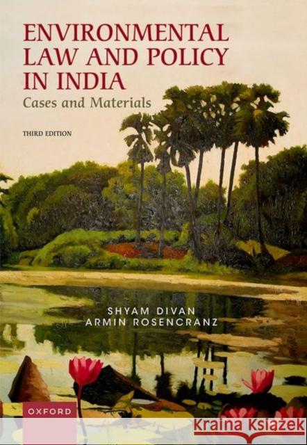 Environmental Law and Policy in India: Cases and Materials Armin (Founding Dean, Jindal School of Environment and Sustainability, Founding Dean, Jindal School of Environment and S 9780192871831 Oxford University Press - książka