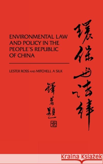 Environmental Law and Policy in the People's Republic of China. Lester Ross Mitchell A. Silk 9780899302041 Quorum Books - książka