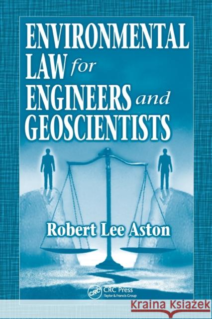 Environmental Law for Engineers and Geoscientists Robert Lee Aston 9780367578664 CRC Press - książka