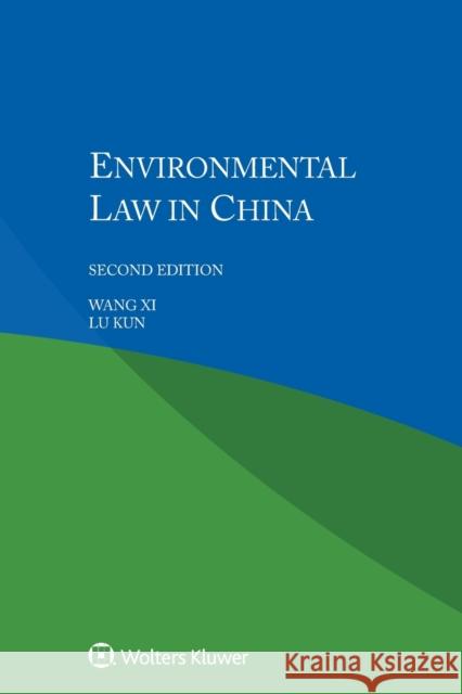 Environmental Law in China Wang XI Lu Kun 9789041192295 Wolters Kluwer Law & Business - książka